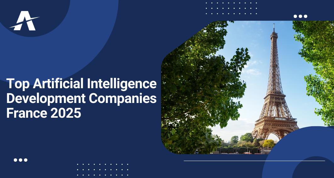 Artificial Intelligence Development Companies in France 2025